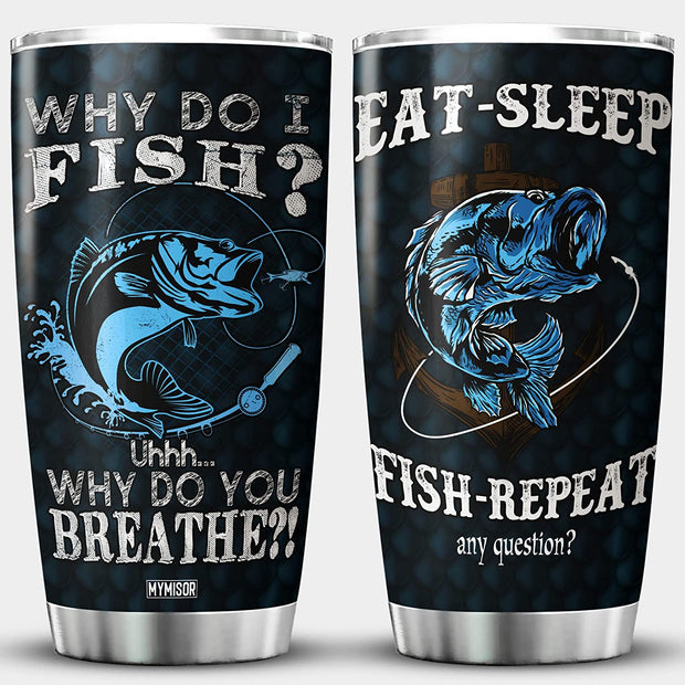 Fishing Tumbler for Men Why Do I Fish Lover Gift Stainless Steel Cups Insulated Tumblers Fisherman Gifts for Dad Daddy Funny Saying Fish Bass Outdoorsman Rodfather Mugs